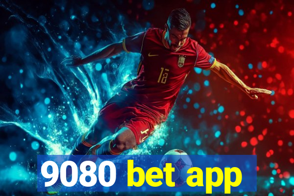 9080 bet app